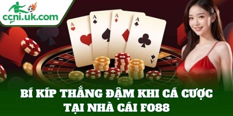 FO88 – Nhà Cái Uy Tín Tặng Thưởng Tiền Mặt Cho Thành Viên 3 Mẹo thắng đậm từ FO88