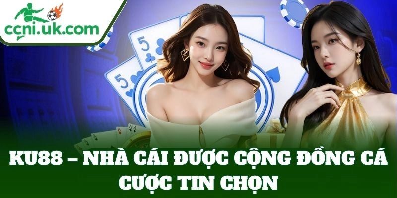 KU88 – Nhà Cái Được Tin Dùng Bởi Dân Cá Độ Chuyên Nghiệp