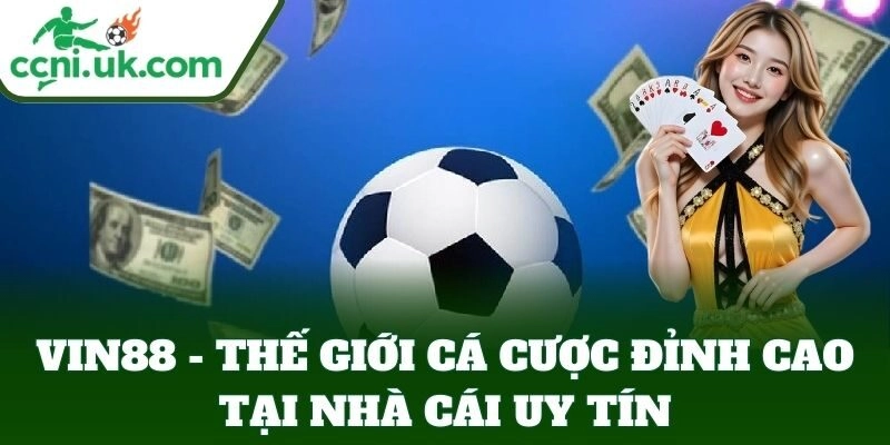 Link Vào Vin88 Chính Thức - Thế Giới Cá Cược Đỉnh Cao 12 Link Vào Vin88 Chính Thức – Thế Giới Cá Cược Đỉnh Cao