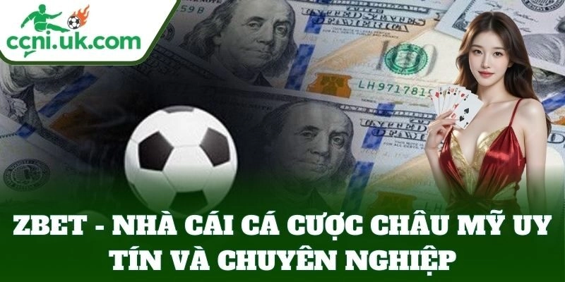 ZBET – Nhà Cái Cá Cược Bóng Đá, Casino, Lô Đề Đẳng Cấp 6 ZBET – Nhà Cái Cá Cược Bóng Đá, Casino, Lô Đề Đẳng Cấp