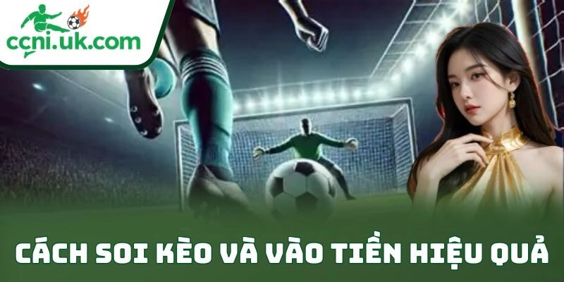 Kinh Nghiệm Chơi Kèo Penalty Chuẩn Xác Cho Dân Mê Kèo 2 Cách soi kèo và vào tiền hiệu quả