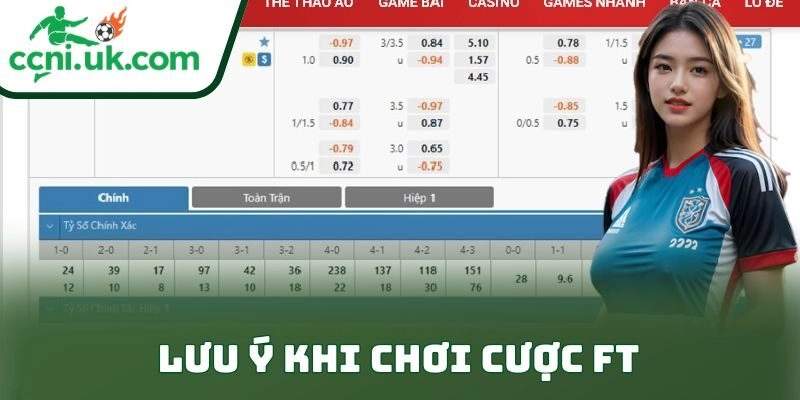Cược Ft Là Gì Và Cách Chơi Kèo Full Time Đỉnh Cao 3 Lưu ý khi chơi cược ft