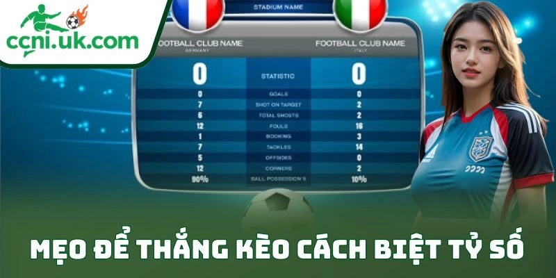 Kèo Cách Biệt Tỷ Số: Bí Quyết Thắng Đỉnh Cao 3 Mẹo để thắng kèo cách biệt tỷ số