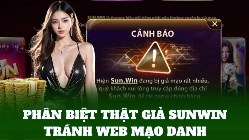 Phân Biệt Thật Giả SunWin – Nhận Diện Chuẩn, Tránh Scam 1 Phân Biệt Thật Giả SunWin tránh web mạo danh