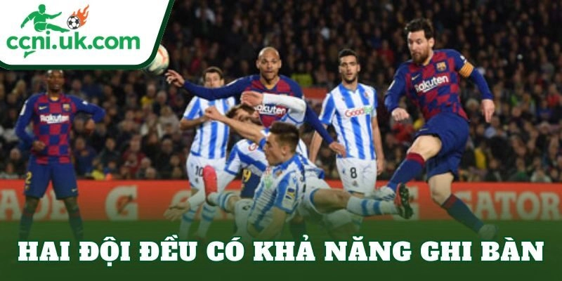 Soi Kèo Real Sociedad vs Barcelona (03h00 Ngày 19/1) Cập Nhật Bảng Tỷ Lệ Kèo 3 Hai đội đều có khả năng ghi bàn