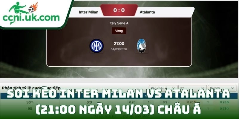 Soi kèo Inter Milan vs Atalanta (21:00 ngày 14/03) giải VĐQG Ý 2 Soi kèo Inter Milan vs Atalanta (21:00 ngày 14/03) châu Á