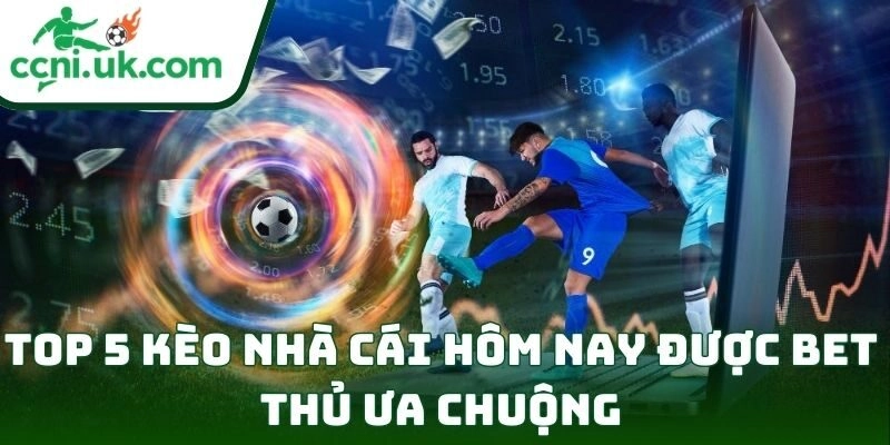 Tỷ Lệ Kèo Nhà Cái ⭐️ Soi Kèo Nhà Cái | Kèo Nhà Cái 5 Chính Xác Nhất 47 Top 5 kèo nhà cái hôm nay được bet thủ ưa chuộng