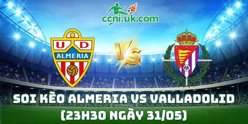 Soi Kèo Almeria vs Valladolid (23h30 Ngày 31/05) La Liga 2 10 Soi kèo Almeria vs Valladolid (23h30 ngày 31/05)